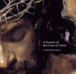 A Portrait of the Cross - Good Friday Concert (2008)